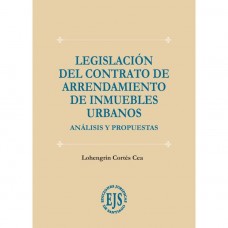 Legislación del Contrato de Arrendamiento de Inmuebles Urbanos - Análisis y Propuestas